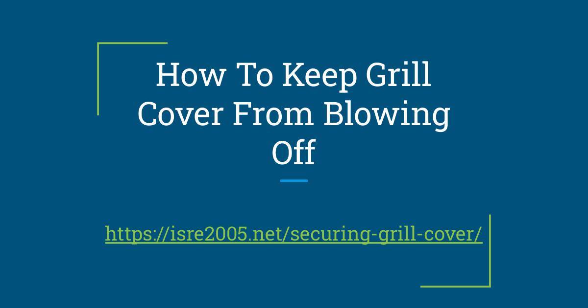 How To Keep Grill Cover From Blowing Off.pdf DocHub