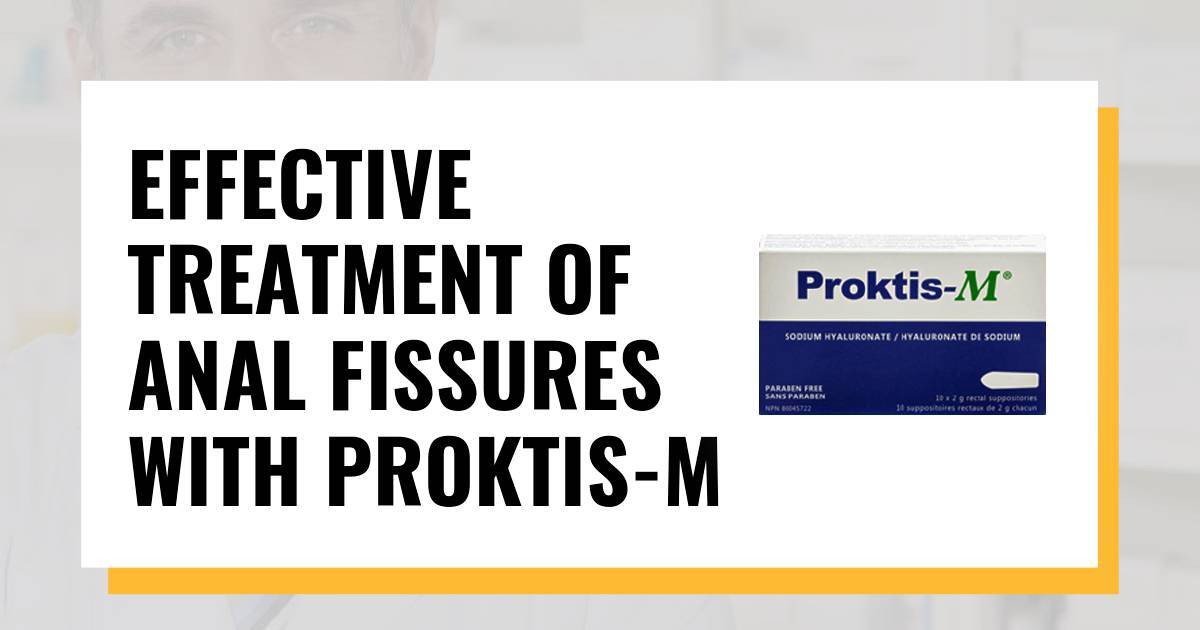 Effective Treatment of Anal Fissures with Proktis-M